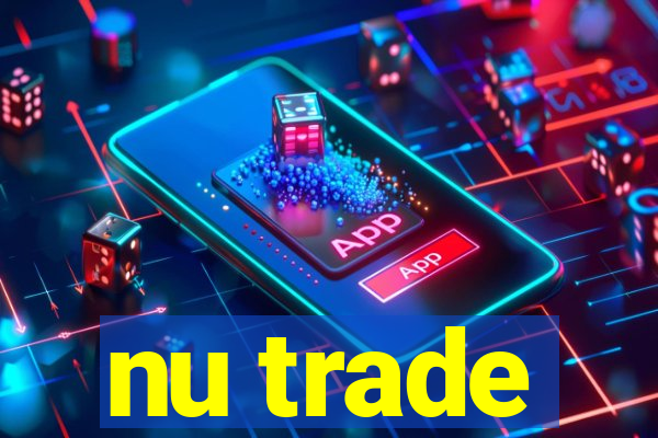 nu trade